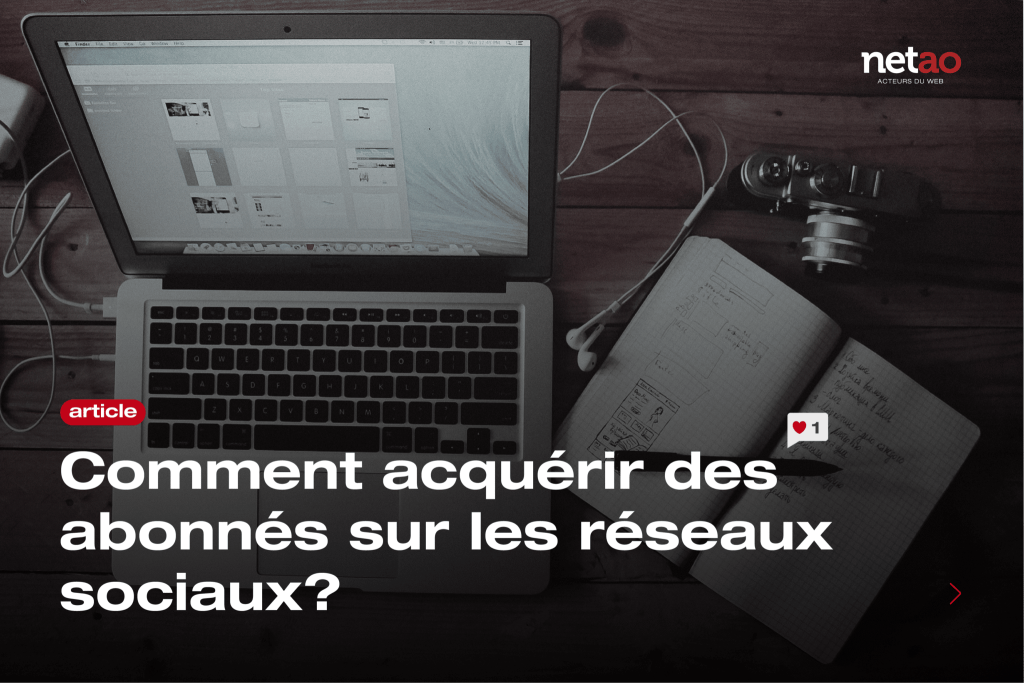 Acquérir des abonnés sur les réseaux sociaux
