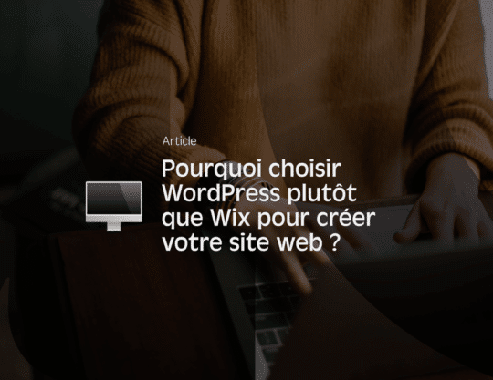 Illustration de l'article pourquoi choisir WordPress plutôt que Wix pour créer un site web