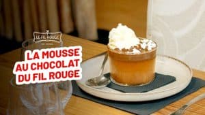 Le Fil Rouge –  La mousse au chocolat